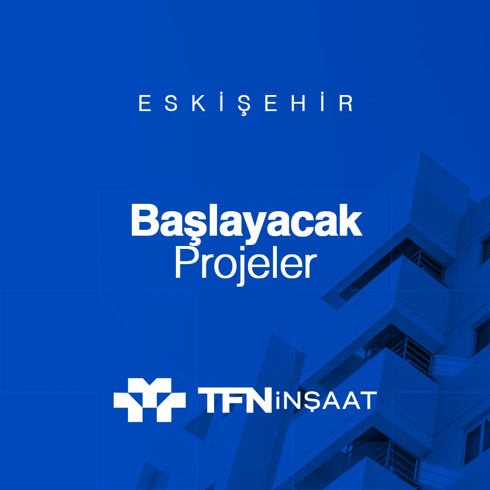 Eskişehir Başlayacak Projeler