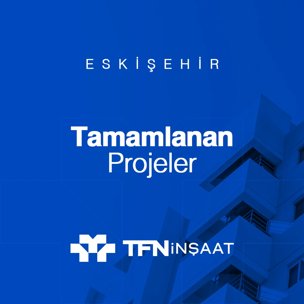 Eskişehir Tamamlanan Projeler